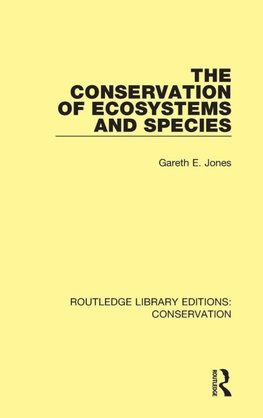 The Conservation of Ecosystems and Species