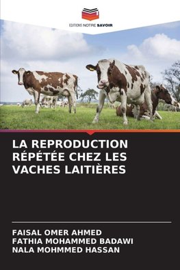 LA REPRODUCTION RÉPÉTÉE CHEZ LES VACHES LAITIÈRES