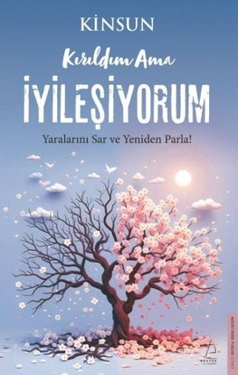 Kirildim Ama Iyilesiyorum