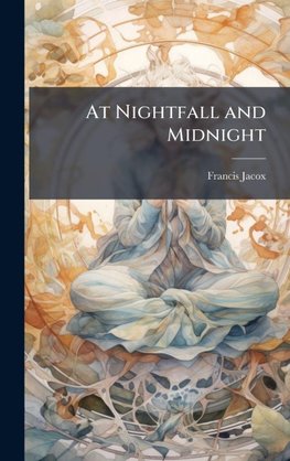 At Nightfall and Midnight