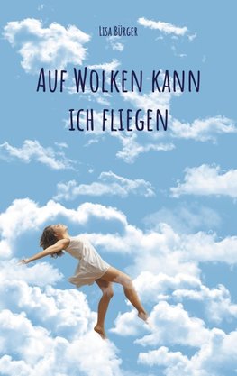 Auf Wolken kann ich fliegen