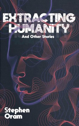Extracting Humanity And Other Stories