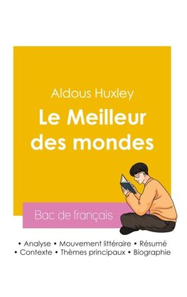 Réussir son Bac de français 2026 : Analyse du roman Le Meilleur des mondes de Aldous Huxley