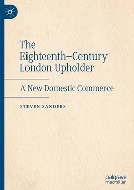The Eighteenth-Century London Upholder