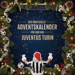 Der inoffizielle Adventskalender für Fans von Juventus Turin
