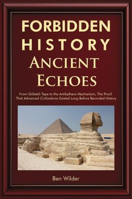 Forbidden History Ancient Echoes