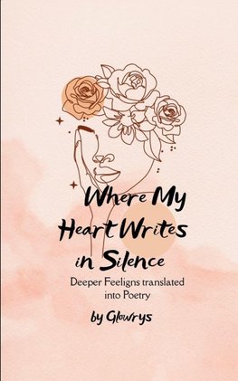 Where My Heart Writes in Silence