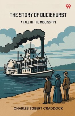 The Story Of Duciehurst A Tale Of The Mississippi