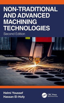 Non-Traditional and Advanced Machining Technologies