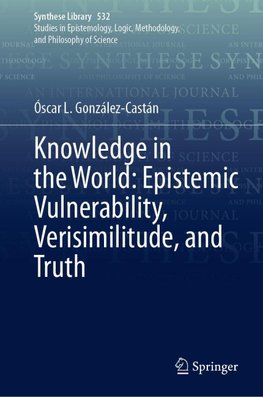 Knowledge in the World: Epistemic Vulnerability, Verisimilitude, and Truth