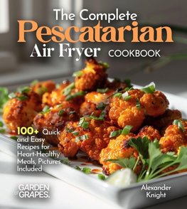 The Complete Pescatarian Air Fryer Cookbook