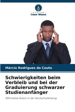 Schwierigkeiten beim Verbleib und bei der Graduierung schwarzer Studienanfänger