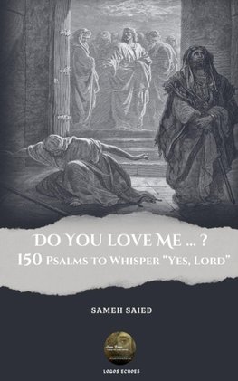DO YOU LOVE ME...? 150 Psalms to Whisper 'Yes, Lord'