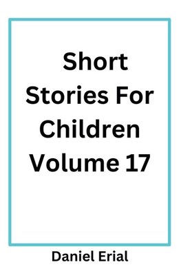 Short Stories For Children Volume 17