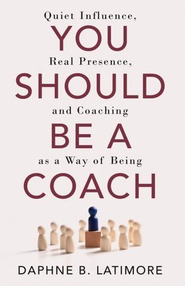 You Should Be A Coach