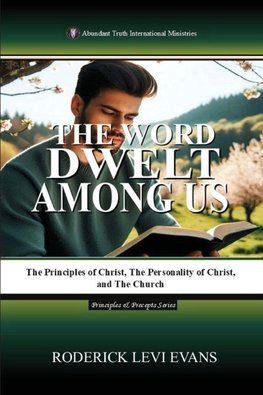 The Word Dwelt among Us