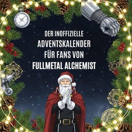 Der inoffizielle Adventskalender für Fans von Fullmetal Alchemist