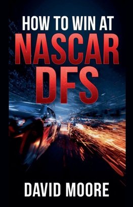 How to Win at NASCAR DFS