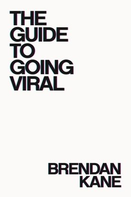 The Guide to Going Viral