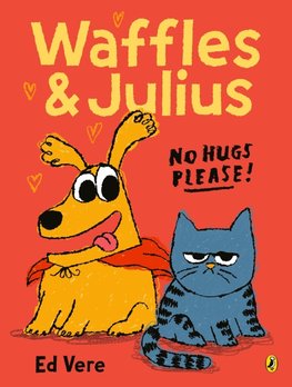 Waffles and Julius: No Hugs Please