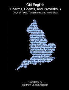 Old English Charms, Poems, and Proverbs 3