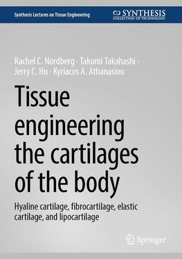 Tissue Engineering the Cartilages of the Body