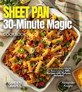 Sheet Pan 30-Minute Magic Cookbook