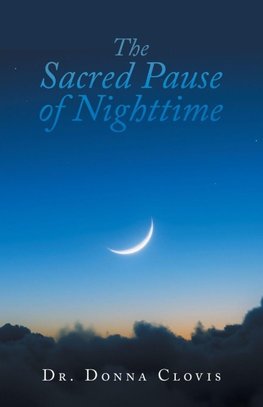 The Sacred Pause of Nighttime