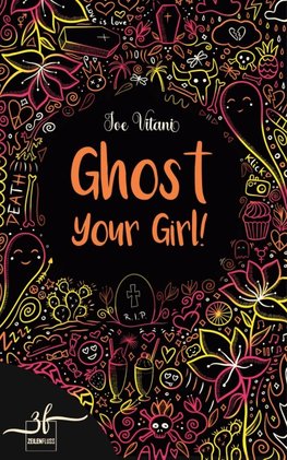 Ghost Your Girl!