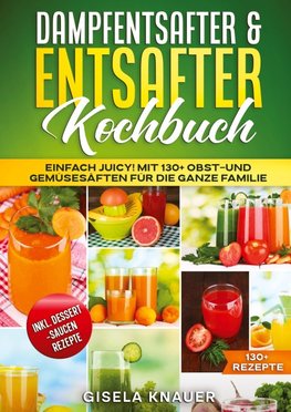 Dampfentsafter & Entsafter Kochbuch