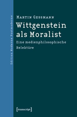Wittgenstein als Moralist