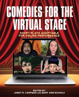 Comedies for the Virtual Stage