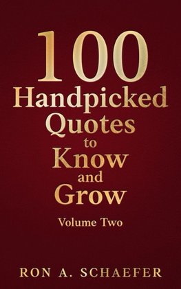 100 Handpicked Quotes to Know and Grow, Volume Two