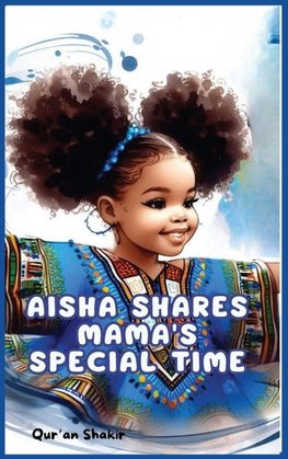 Aisha Shares Mama's Special Day