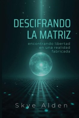Decoding the Matrix / Descifrando la Matriz