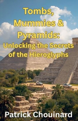 Tombs, Mummies & Pyramids
