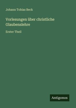 Vorlesungen über christliche Glaubenslehre