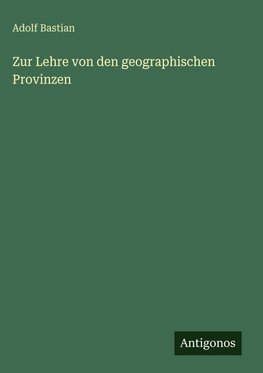 Zur Lehre von den geographischen Provinzen