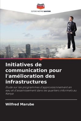 Initiatives de communication pour l'amélioration des infrastructures