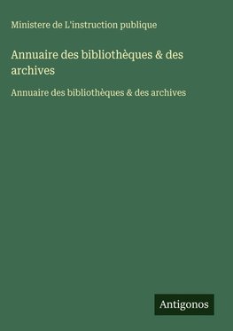 Annuaire des bibliothèques & des archives