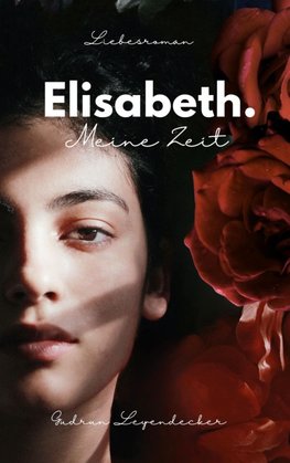 Elisabeth. Meine Zeit