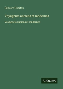 Voyageurs anciens et modernes