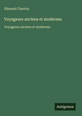Voyageurs anciens et modernes