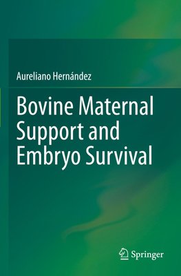 Bovine Maternal Support and Embryo Survival