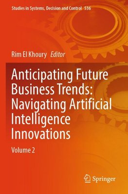 Anticipating Future Business Trends: Navigating Artificial Intelligence Innovations