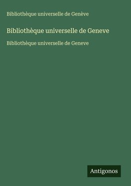 Bibliothèque universelle de Geneve