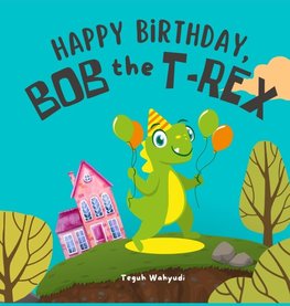Happy Birthday, Bob the T-Rex
