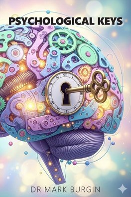 Psychological Keys. Unlocking the Mind's Mechanisms