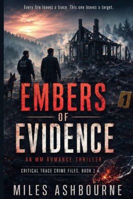 Embers of Evidence - An MM Romance Thriller