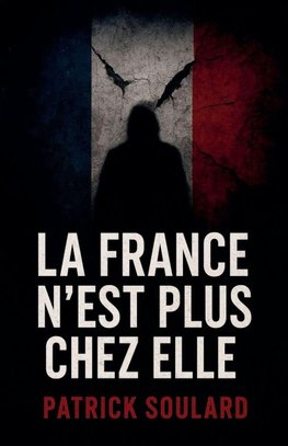 La France n'est plus chez elle